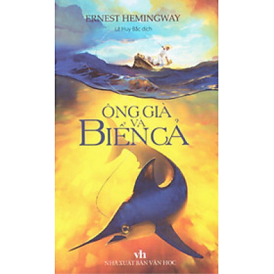 Ernest Hemingway - Ông già và biển cả