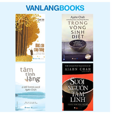 Combo Một Cội Cây Rừng + Tâm Tĩnh Lặng + Suối Nguồn Tâm Linh + Trong Vòng Sinh Diệt (Ajahn Chah) - Vanlangbooks