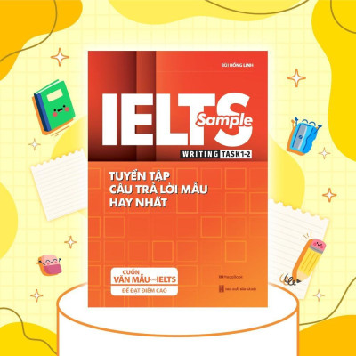 Sách - Ielts Sample Writing Task 1, 2 - Tuyển Tập Câu Trả Lời Mẫu Hay Nhất - Megabook