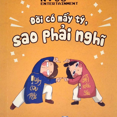 Đời Có Mấy Tý, Sao Phải Nghĩ (Tái Bản 2022)