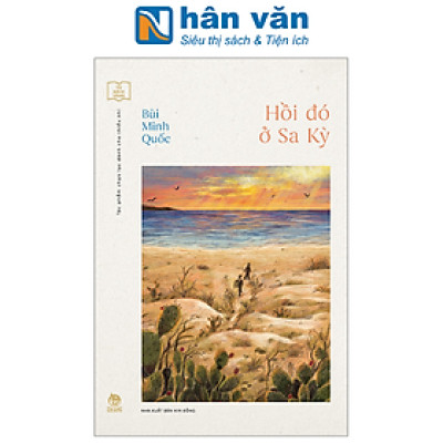 Tủ Sách Vàng - Tác Phẩm Chọn Lọc Dành Cho Thiếu Nhi - Hồi Đó Ở Sa Kỳ