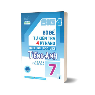 Combo Big 4 bộ đề tự kiểm tra 4 kỹ năng Nghe - Nói - Đọc - Viết tiếng Anh (cơ bản và nâng cao) lớp 7 (2 Tập) (Global)