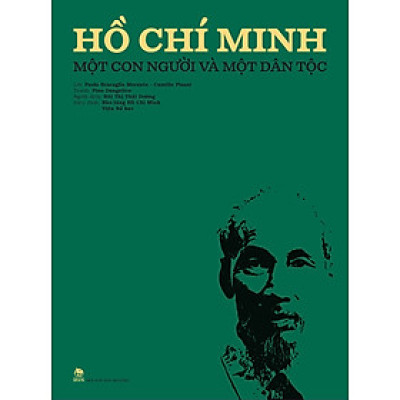 Hồ Chí Minh: Một Con Người Và Một Dân Tộc (Bìa Cứng)