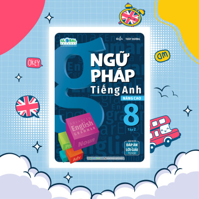 Ngữ Pháp Tiếng Anh Nâng Cao Lớp 8 Tập 2 (Global)