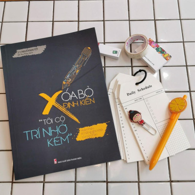 Sách: Xóa Bỏ Định Kiến "Tôi có trí nhớ kém" - Hoàn thiện kĩ năng ghi nhớ của bản thân - TSKN