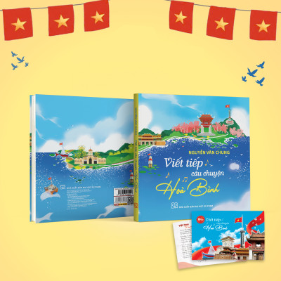 Sách - Viết Tiếp Câu Chuyện Hòa Bình - Nguyễn Văn Chung