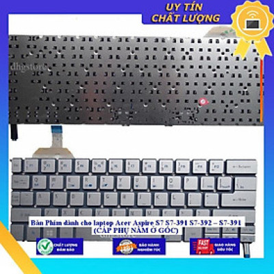 Bàn Phím dùng cho laptop Acer Aspire S7 S7-391 S7-392 S7-391 (CÁP PHỤ NẰM Ở GÓC) - Hàng Nhập Khẩu New Seal