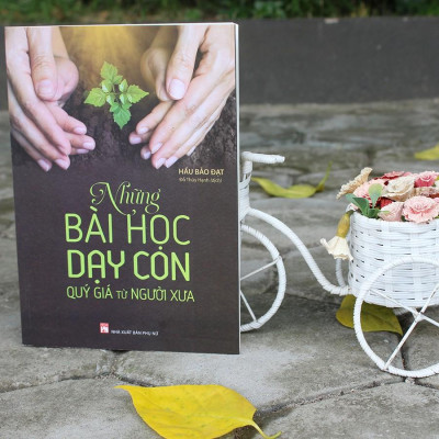 Những Bài Học Dạy Con Quý Giá Từ Người Xưa - Bản Quyền