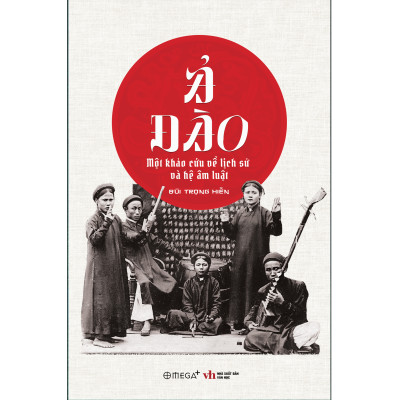 Trạm Đọc | Ả Đào - Một Khảo Cứu Về Lịch Sử Và Hệ Âm Luật
