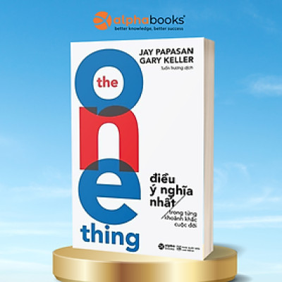 The One Thing - Điều Ý Nghĩa Nhất Trong Từng Khoảnh Khắc Cuộc Đời (Tái Bản 2018)