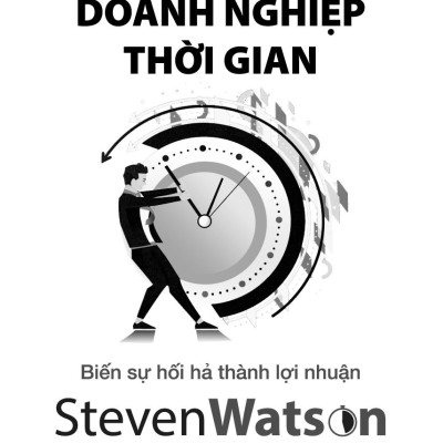 Doanh Nghiệp Thời Gian - Biến Sự Hối Hả Thành Lợi Nhuận