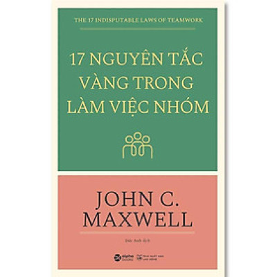 17 Nguyên Tắc Vàng Trong Làm Việc Nhóm