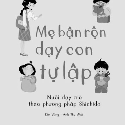 Bộ Sách Dạy Con Đọc Sách - Nuôi Dưỡng Tình Yêu Trọn Đời Của Con Dành Cho Sách + Mẹ Bận Rộn Dạy Con Tự Lập - Nuôi Dạy Trẻ Theo Phương Pháp Shichida (Bộ 2 Cuốn)
