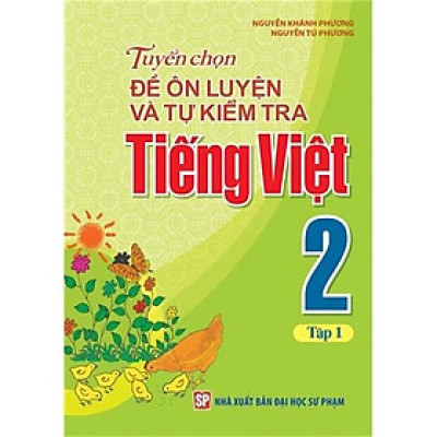 Sách: Tuyển Chọn Đề Ôn Luyện Và Tự Kiểm Tra Tiếng Viêt 2 - Tập 1 - TSTH