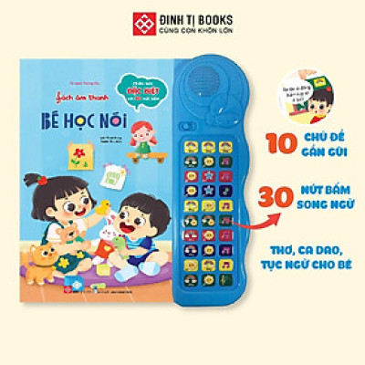 Sách Âm Thanh - Bé Học Nói Phiên Bản Đặc Biệt Với 30 Nút Bấm Cho Bé 0 - 6 Tuổi - Đinh Tị Books