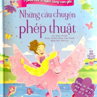 5 Phút Đọc Truyện Cùng Con Yêu - Những Câu Chuyện Phép Thuật