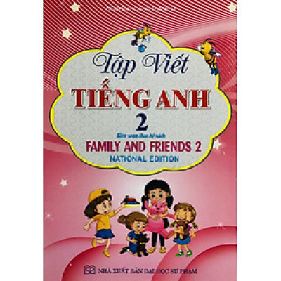 Tập Viết Tiếng Anh 2 (Dùng Kèm Sách Family and Friends)