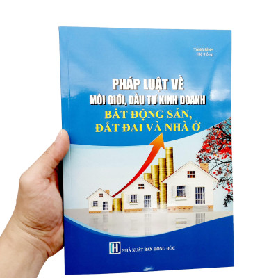 Pháp Luật Về Môi Giới, Đầu Tư Kinh Doanh Bất Động Sản, Đất Đai Và Nhà Ở