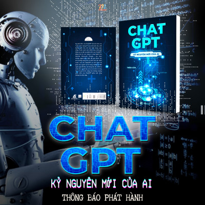 Chat GPT - Kỷ nguyên mới của AI