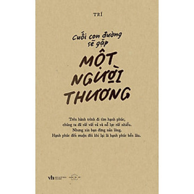 Sách - Cuối Con Đường Sẽ Gặp Một Người Thương