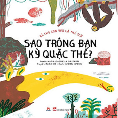 KỂ CHO CON YÊU CẢ THẾ GIỚI – SAO TRÔNG BẠN KỲ QUẶC THẾ?