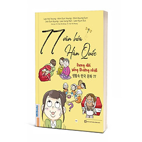 77 văn hóa Hàn Quốc trong đời sống thường nhật