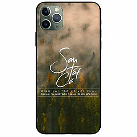 Ốp lưng in cho Iphone 11 Pro Max Mẫu Sau Tất Cả