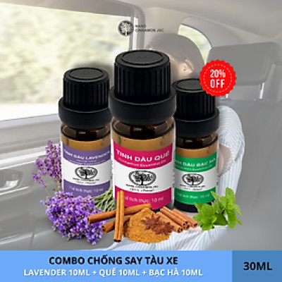 Combo Tinh Dầu Giảm Say Tàu Xe Nano Cinnamon - Quế, Bạc Hà, Lavender, 30ml