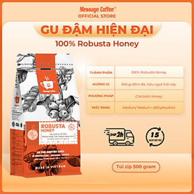 Cà phê Robusta Honey nguyên chất rang mộc cafe pha phin - pha máy vị đắng đầm, hậu ngọt và hương thơm nồng từ Message Coffee