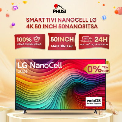 Smart Tivi NanoCell LG 4K 50 inch 50NANO81TSA - hàng chính hãng - chỉ giao tại HCM