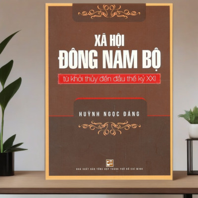 Xã hội Đông Nam Bộ từ khởi thủy đến đầu thế kỷ XXI