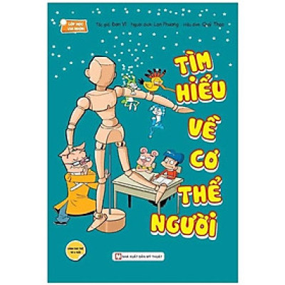 Sách - Tìm Hiểu Về Cơ Thể Người - Dành Cho Trẻ Từ 6 Tuổi - Tân Việt Books
