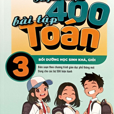 Sách - Tuyển Chọn 400 Bài Tập Toán 3 - Bồi Dưỡng Học Sinh Khá, Giỏi