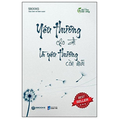 Yêu Thương Cho Đi Là Yêu Thương Còn Mãi (Tái Bản 2023)