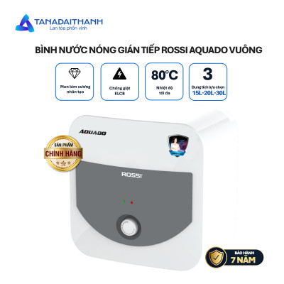 Bình nóng lạnh gián tiếp Rossi Aquado Vuông (15/20/30 Lít) - Chính hãng, Bảo Hành 7 năm