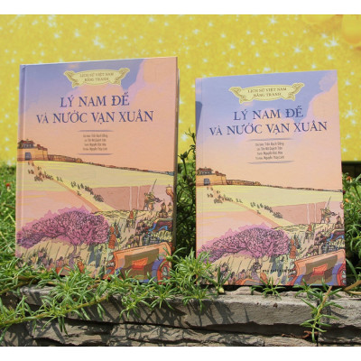 Lịch sử Việt Nam bằng tranh - Lý Nam đế và nước Vạn Xuân (Bản màu)