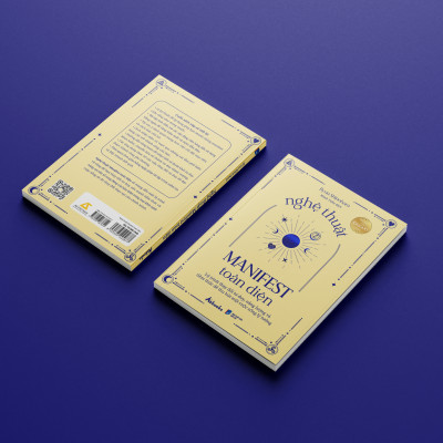 Nghệ Thuật Manifest Toàn Diện - Lộ Trình Thay Đổi Tư Duy, Năng Lượng Và Tiềm Thức Để Thu Hút Một Cuộc Sống Lý Tưởng