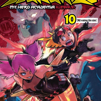 Học Viện Siêu Anh Hùng Vigilantes - My Hero Academia Illegals - Tập 10 - Nữ Vương Lên Sàn - Tặng Kèm Bookmark