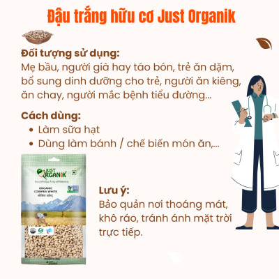 Đậu Trắng Hữu Cơ Just Organik Nhập Khẩu Ấn Độ Dành Cho Người Ăn Kiêng Dinh Dưỡng Cho Mẹ Bầu 500g