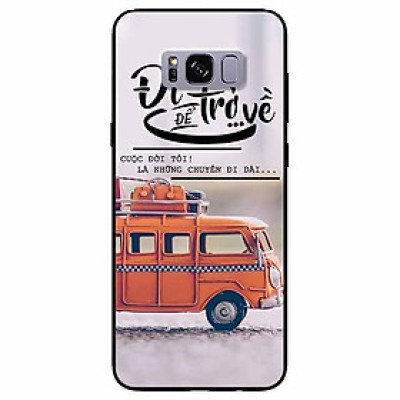 Ốp lưng dành cho Samsung S8 mẫu Đi Để Trở Về