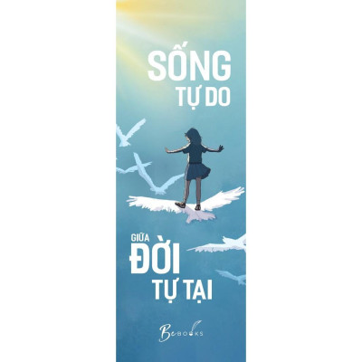 Sách Sống Tự Do Giữa Đời Tự Tại - Bản Quyền