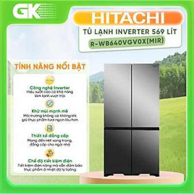 Tủ lạnh Hitachi Inverter 569 lít R-WB640VGV0X(MIR) - Hàng chính hãng [Giao hàng toàn quốc]