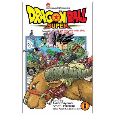 Sách - Dragon Ball Super - Tập 6 - Hỡi Các Siêu Chiến Binh, Hãy Tập Hợp! (Tái Bản 2025)