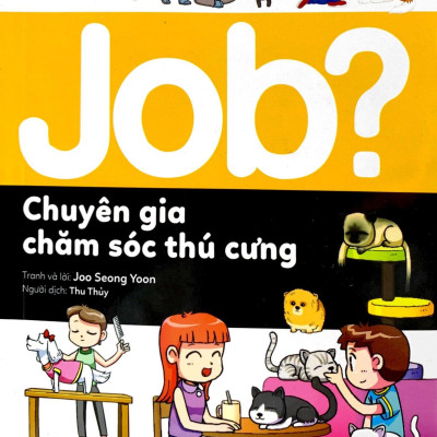 Lựa Chọn Cho Tương Lai - Job? - Chuyên Gia Chăm Sóc Thú Cưng