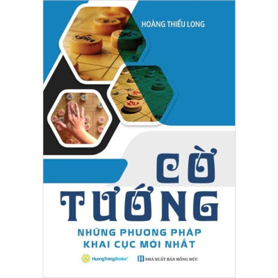 Cờ Tướng - Những Phương Pháp Khai Cục Mới Nhất