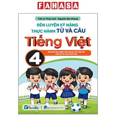 Sách - Rèn Luyện Kỹ Năng Thực Hành Từ Và Câu Tiếng Việt 4