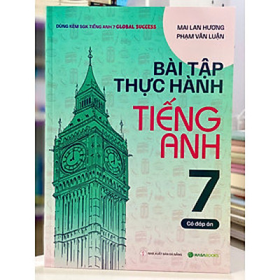 Bài tập thực hành tiếng Anh 7 - Có đáp án (Dùng kèm SGK Global Success) Bản mới 2024