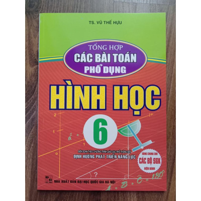 Sách - Tổng Hợp Các Bài Toán Phổ Dụng Lớp 6 (Số học + Hình Học)