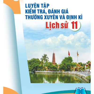Sách - Luyện Tập Kiểm Tra, Đánh Giá Thường Xuyên Và Định Kì Lịch Sử Lớp 10 11 12 - Cánh Diều