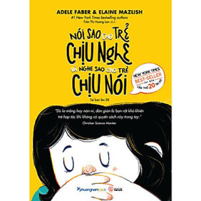 Nói Sao Cho Trẻ Chịu Nghe Và Nghe Sao Cho Trẻ Chịu Nói (Tái bản năm 2025)